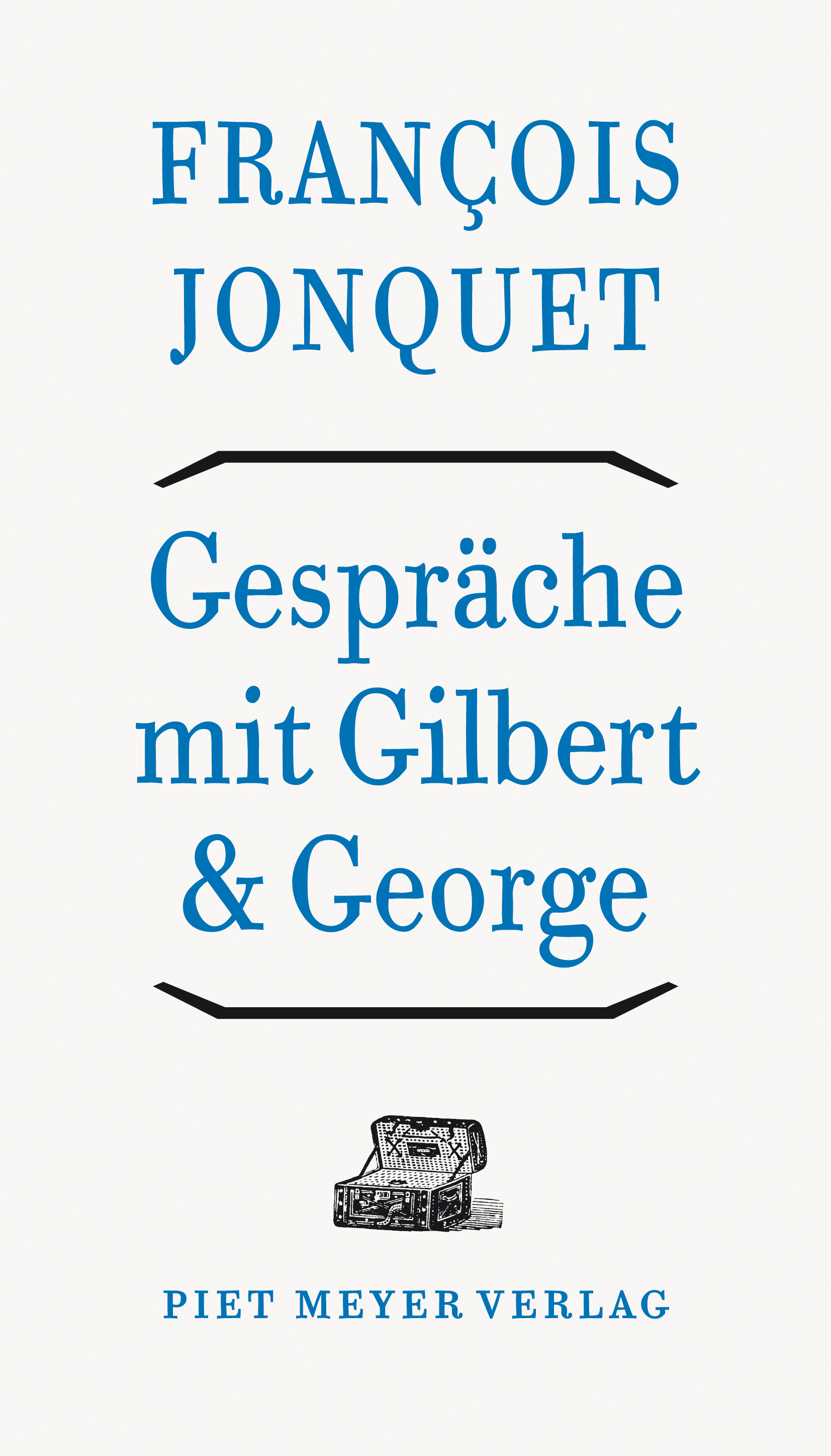 Francois Jonquet: Gespräche mit Gilbert und George