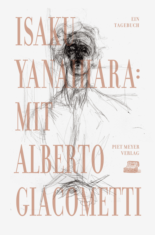 Mit Alberto Giacometti. Ein Tagebuch